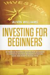Investing for Beginners - Alvin Williams