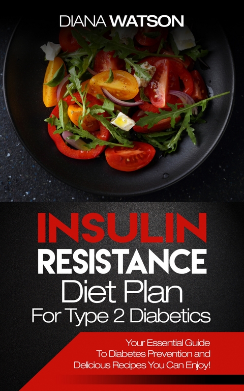 Insulin Resistance Diet Plan For Type 2 Diabetics - Diana Watson