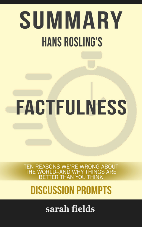 Summary: Hans Rosling's Factfulness - Sarah Fields