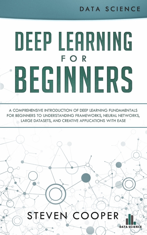 Deep Learning for Beginners - Steven Cooper