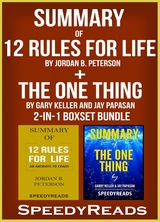 Summary of 12 Rules for Life: An Antidote to Chaos by Jordan B. Peterson + Summary of The One Thing by Gary Keller and Jay Papasan 2-in-1 Boxset Bundle - Speedy Reads