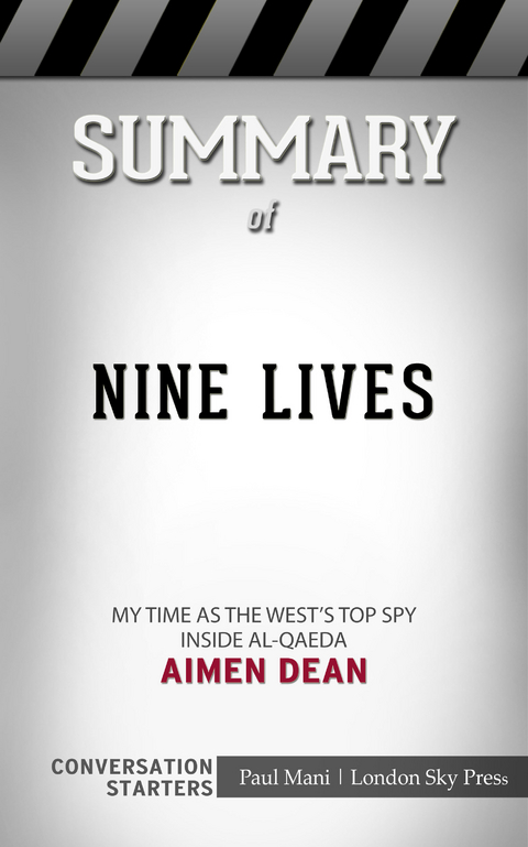 Summary of Nine Lives: My time as the MI6's top spy inside al-Qaeda: Conversation Starters - Paul Mani