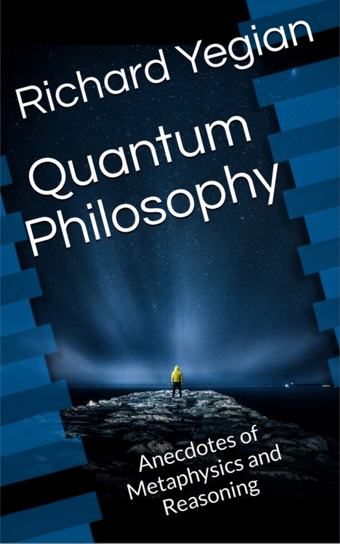 Quantum Philosophy - Richard Yegian