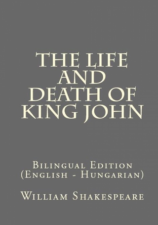 The Life And Death Of King John