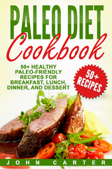 Paleo Diet Cookbook - John Carter