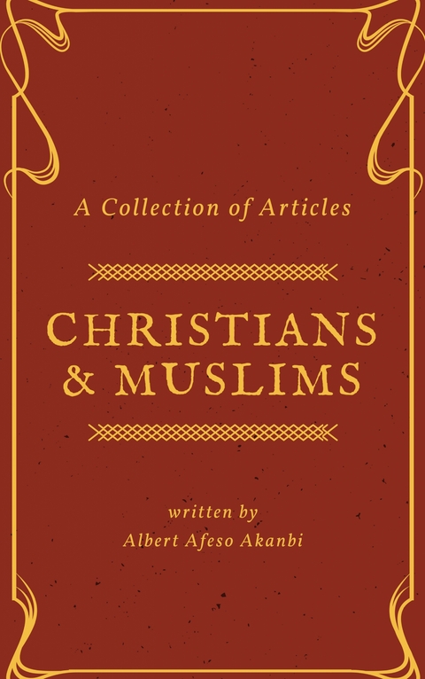 Christians & Muslims - Albert Afeso Akanbi