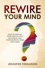 Rewire Your Mind - Jennifer Ferguson
