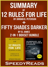 Summary of 12 Rules for Life: An Antidote to Chaos by Jordan B. Peterson + Summary of Fifty Shades Darker by EL James 2-in-1 Boxset Bundle - Speedy Reads