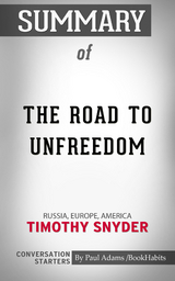 Summary of The Road to Unfreedom - Paul Adams