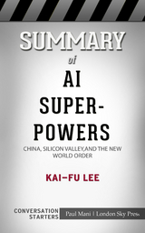 Summary of AI Superpowers - Paul Mani