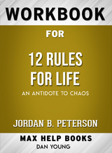 Workbook for 12 Rules for Life: An Antidote to Chaos (Max-Help Books) - Dan Young