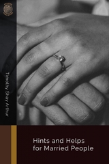 Hints and Helps for Married People - Timothy Shay Arthur