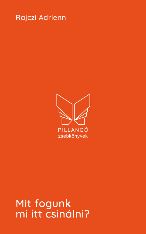Mit fogunk mi itt csin&aacute;lni? - Rajczi Adrienn