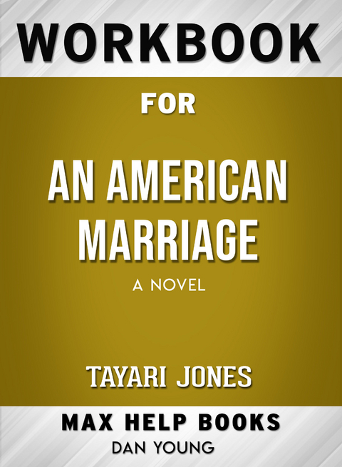 Workbook for An American Marriage: A Novel (Max-Help Books) - Dan Young