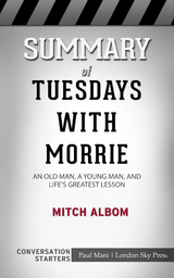 Summary of Tuesdays with Morrie - Paul Mani