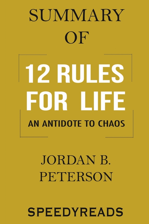 Summary of 12 Rules for Life - Speedy Reads