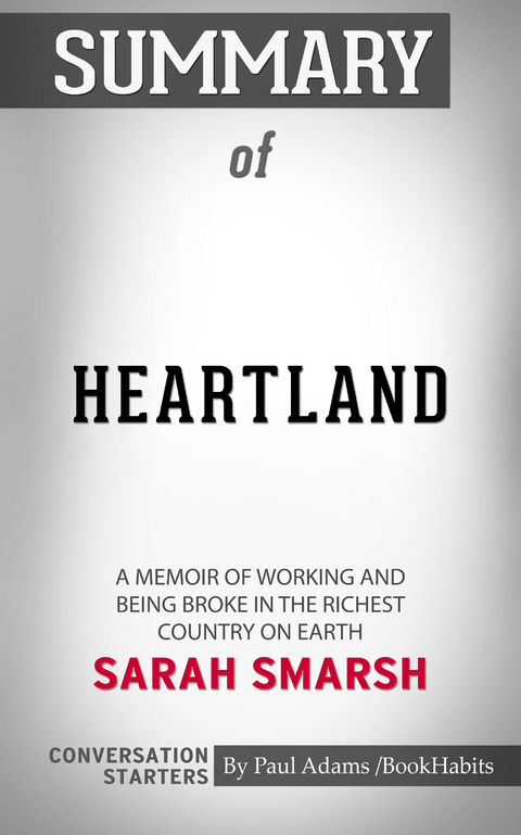 Summary of Heartland: A Memoir of Working Hard and Being Broke in the Richest Country on Earth - Paul Adams