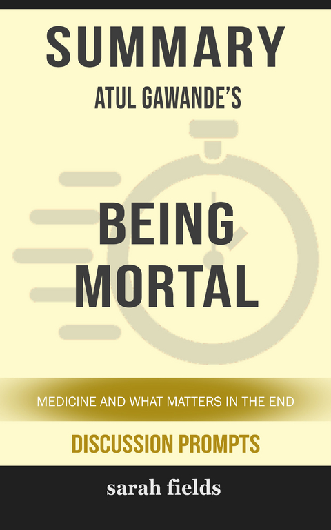Summary: Atul Gawande's Being Mortal - Sarah Fields
