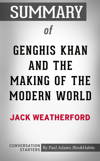 Summary of Genghis Khan and the Making of the Modern World