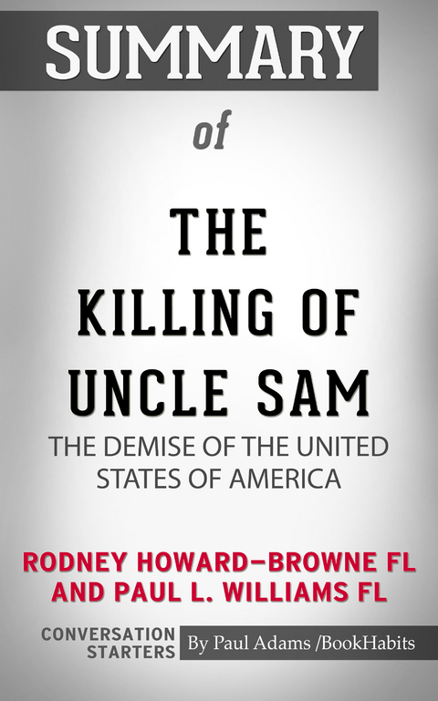 Summary of The Killing of Uncle Sam: The Demise of the United States of America - Paul Adams