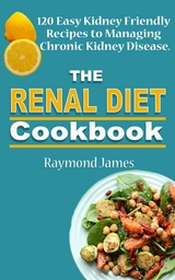 The Renal Diet Cookbook - Raymond James
