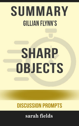 Summary: Gillian Flynn's Sharp Objects - Sarah Fields