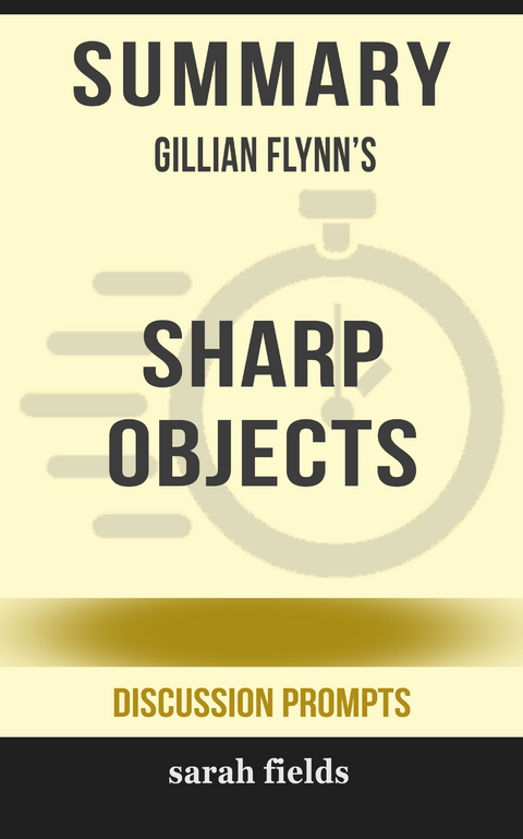 Summary: Gillian Flynn's Sharp Objects - Sarah Fields
