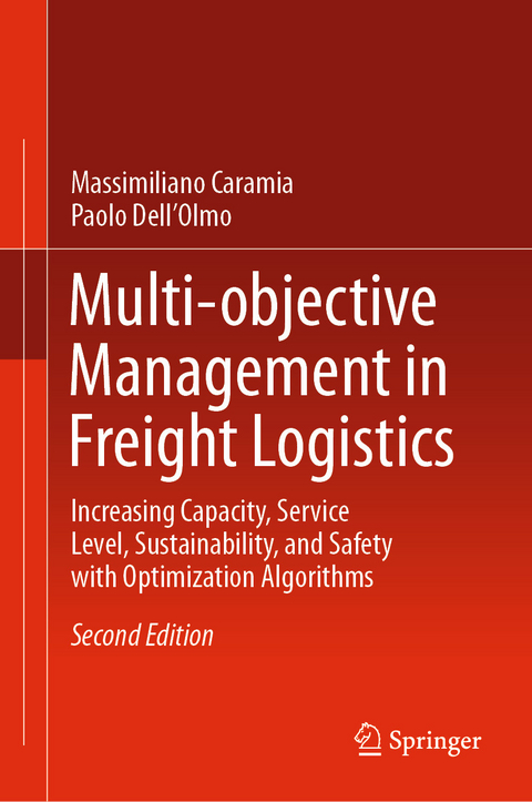 Multi-objective Management in Freight Logistics - Massimiliano Caramia, Paolo Dell&rsquo;Olmo