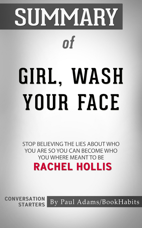 Summary of Girl, Wash Your Face - Paul Adams