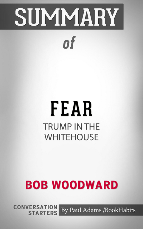 Summary of Fear: Trump in the White House - Paul Adams