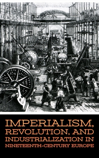 Imperialism, Revolution, and Industrialization in Nineteenth-Century Europe