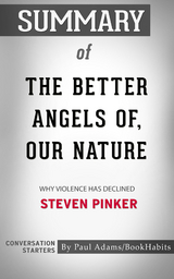 Summary of The Better Angels of Our Nature - Paul Adams
