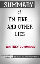 Summary of I'm Fine...And Other Lies - Paul Adams