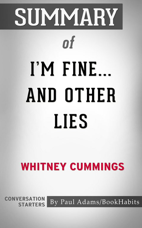 Summary of I'm Fine...And Other Lies - Paul Adams