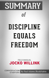 Summary of Discipline Equals Freedom - Paul Adams