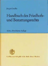 Handbuch des Friedhofs- und Bestattungsrechts - J&uuml;rgen Gaedke