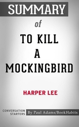 Summary of To Kill a Mockingbird - Paul Adams