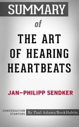 Summary of The Art of Hearing Heartbeats - Paul Adams