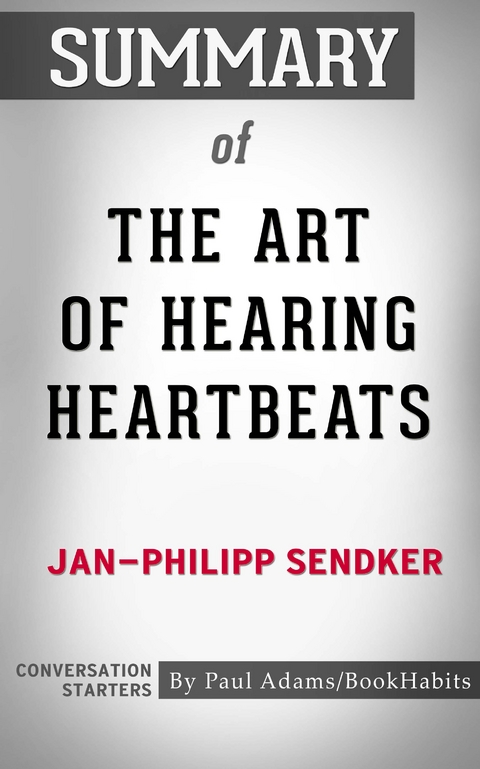 Summary of The Art of Hearing Heartbeats - Paul Adams