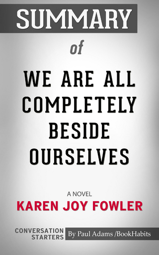 Summary of We Are All Completely Beside Ourselves