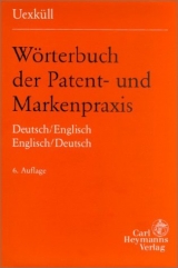 W&ouml;rterbuch der Patent- und Markenpraxis - Alexa von Uexk&uuml;ll-G&uuml;ldenband