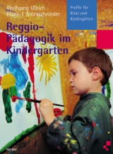 Reggio-P&auml;dagogik im Kindergarten - Wolfgang Ulrich, Franz J Brockschnieder
