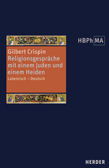 Disputatio iudaei et christiani - Disputatio christiani cum gentili de fide Christi. Religionsgespr&auml;che mit einem Juden und einem Heiden - Gilbert Crispin