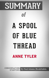 Summary of A Spool of Blue Thread - Paul Adams