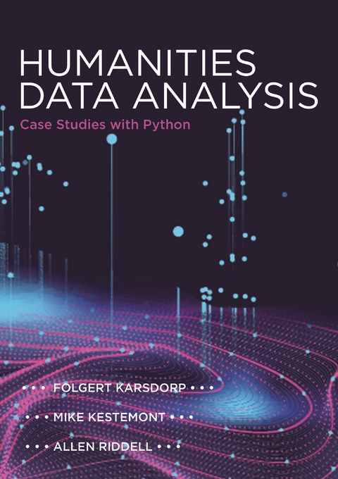 Humanities Data Analysis - Folgert Karsdorp, Mike Kestemont, Allen Riddell