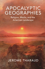 Apocalyptic Geographies -  Jerome Tharaud