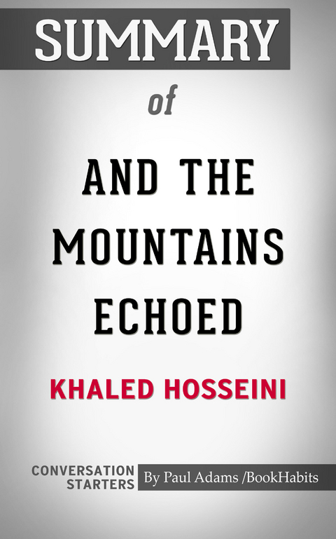 Summary of And the Mountains Echoed - Paul Adams