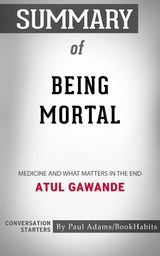 Summary of Being Mortal - Paul Adams