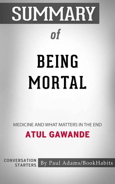 Summary of Being Mortal - Paul Adams