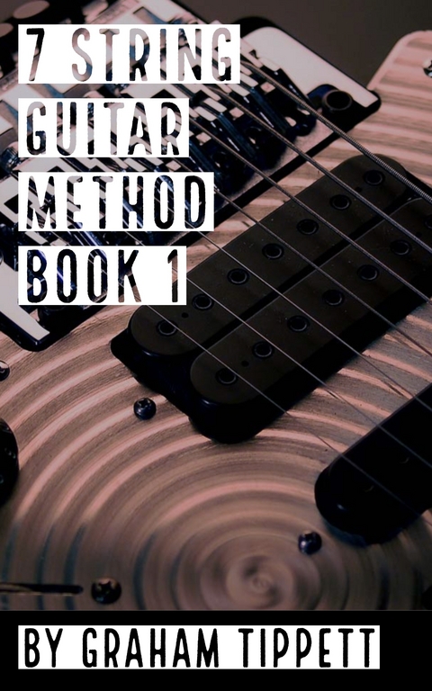 7 String Guitar Method - Graham Tippett